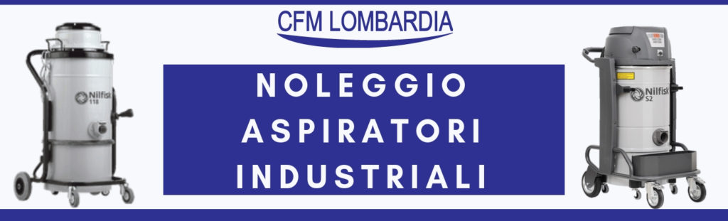 Noleggio aspiratori industriali CFM